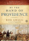 By the Hand of Providence: How Faith Shaped the American Revolution - Rod Gragg, T.B.A.