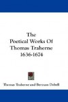 The Poetical Works of Thomas Traherne 1636-1674 - Thomas Traherne