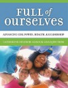 Full of Ourselves: A Wellness Program to Advance Girl Power, Health, and Leadership - Catherine Steiner-Adair, Lisa Sjostrom