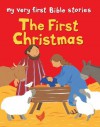 My Very First Bible Stories: The First Christmas - Lois Rock, Alex Ayliffe