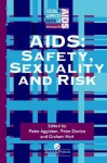 Aids: Safety, Sexuality And Risk - Peter J. Davies, Peter Davies, Graham Hart