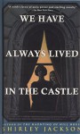 We Have Always Lived In The Castle - Shirley Jackson