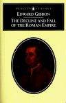 The Decline and Fall of the Roman Empire - Edward Gibbon, Dero A. Saunders