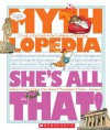 She's All That!: A Look-It-Up Guide to the Goddesses of Mythology (Mythlopedia) - Megan E. Bryant