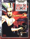 Over the Edge: The Role Playing Game of Surreal Danger - Jonathan Tweet