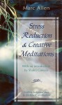 Stress Reduction and Creative Meditations (1 Cassette) - Marc Allen, Shakti Gawain