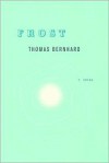 Frost - Thomas Bernhard, Michael Hofmann