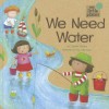 We Need Water - Charles Ghigna, Ag Jatkowska