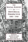 The Social Survey in Historical Perspective, 1880 1940 - Martin Bulmer, Kevin Bales, Kathryn Kish Sklar