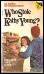 Who Stole Kathy Young? - Margaret Goff Clark