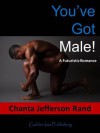 You've Got Male! - Chanta Jefferson Rand