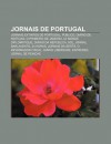 Jornais de Portugal: Jornais Extintos de Portugal, P Blico, Di Rio de Not Cias, O Primeiro de Janeiro, Le Monde Diplomatique - Source Wikipedia