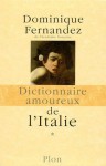 Dictionnaire amoureux de l'Italie (coffret 2 volumes) - Dominique Fernandez, Alain Bouldouyre