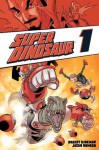 Super Dinosaur, Vol. 1 - Robert Kirkman, Jason Howard, Rus Wooton