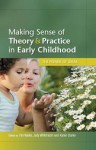 Making Sense of Theory and Practice in Early Childhood: The Power of Ideas - Tim Waller, Judy Whitmarsh, Karen Clarke