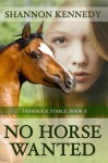 No Horse Wanted (Shamrock Stable) - Shannon Kennedy
