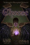 Choose Omnibus (Choose: An Interactive Steampunk Webserial) - Taven Moore, Steve Hall
