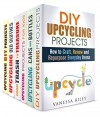 Upcycling Box Set (6 in 1): Craft and Renew Something Useless to USeful (Recycle, Reuse, Repurpose) - Vanessa Riley, Cheryl Palmer, Carrie Bishop, Jean Rodgers, Amy Larson, Pamela Ward