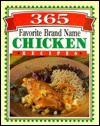 365 Favorite Brand Name Chicken Recipes - Publications International Ltd.