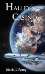 Halley's Casino: The Adventures of Nebula Yorker - Mark J.G. Fahey