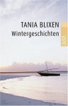 Schicksalsanekdoten / Wintergeschichten - Tania Blixen, Karen Blixen