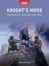 Knight's Move - The Hunt for Marshal Tito 1944 - David Greentree