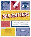 Sex Matters: The Sexuality and Society Reader - Elisabeth O. Burgess, Mindy Stombler, Dawn M. Baunach, Wendy Simonds, Elroi J Windsor