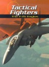 Tactical Fighters: The F 15 Eagles - Michael Green, Gladys Green