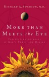 More Than Meets the Eye: Fascinating Glimpses of God's Power and Design - Richard Swenson