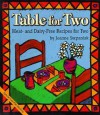 Table for Two: Meat- and Dairy- Free Recipes for Two - Joanne Stepaniak