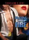 Playing With Fire - Taylor Lee