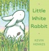 Little White Rabbit - Kevin Henkes