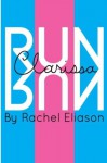 Run, Clarissa, Run - Rachel Eliason