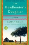 The Headhunter's Daughter: A Mystery - Tamar Myers