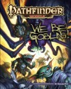Pathfinder Module: We Be Goblins! - Richard Pett