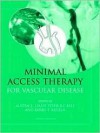Minimal Access Therapy For Vascular Disease - Austin Leahy, Peter Bell, Barry T. Katzen