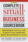 Complete Small-Business Sourcebook: Information, Services, and Experts Every Small and Home-Based Business Needs - Carl Hausman, Wilbur Cross