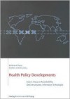 Health Policy Developments: Issue 3: Focus on Accountability, (de)Centralization, Information Technologies - Reinhard Busse, Sophia Schlette