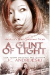 A Glint of Light: An Allie's War Christmas: Two Allie's War Stories - Jc Andrijeski
