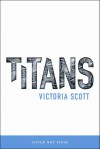 Titans - Victoria Scott