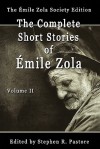The Complete Short Stories of Emile Zola, Volume II - Émile Zola, Stephen R. Pastore