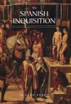 The Spanish Inquisition: A History - Joseph Pérez, Janet Lloyd