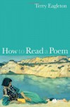 How to Read a Poem - Terry Eagleton