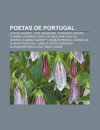 Poetas de Portugal: Lu?'s de CAM Es, Jos Saramago, Fernando Pessoa, Florbela Espanca, Sofia de Melo Breyner, Gil Vicente, Almeida Garrett - Source Wikipedia