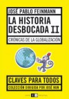 La Historia Desbocada II: Crónicas de la globalización - José Pablo Feinmann