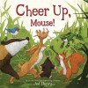 Cheer Up, Mouse! - Jed Henry