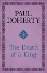 The Death of a King - Paul Doherty