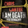 I Am Death. Der Totmacher: 6 CDs (Ein Hunter-und-Garcia-Thriller, Band 7) - Chris Carter, Uve Teschner, Sybille Uplegger