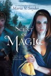 Scent of Magic - Maria V. Snyder