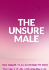 The Unsure Male: THE RATIONALE FOR THE IRRATIONAL - JT